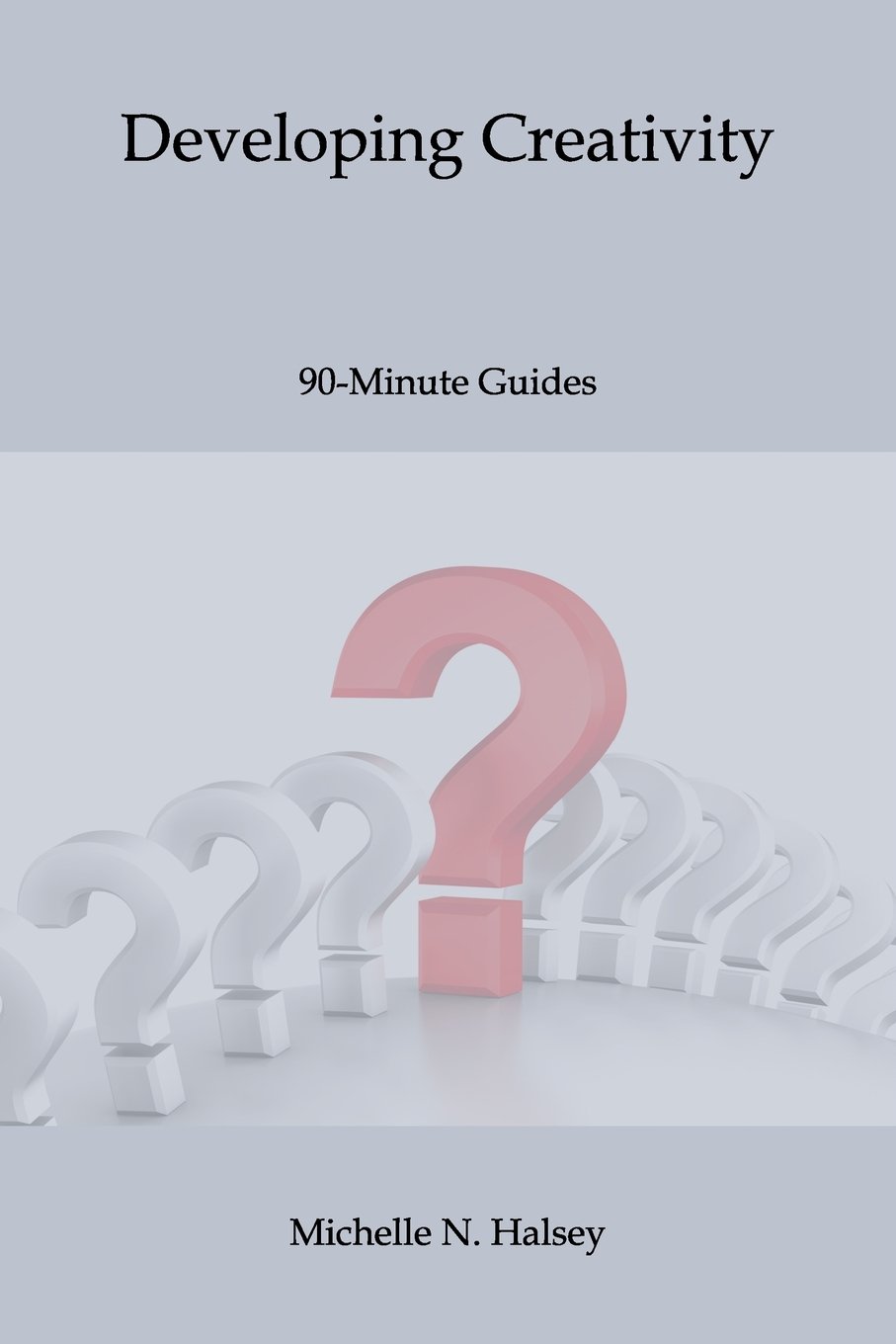 Developing Creativity: Volume 12 (90-Minute Guide)