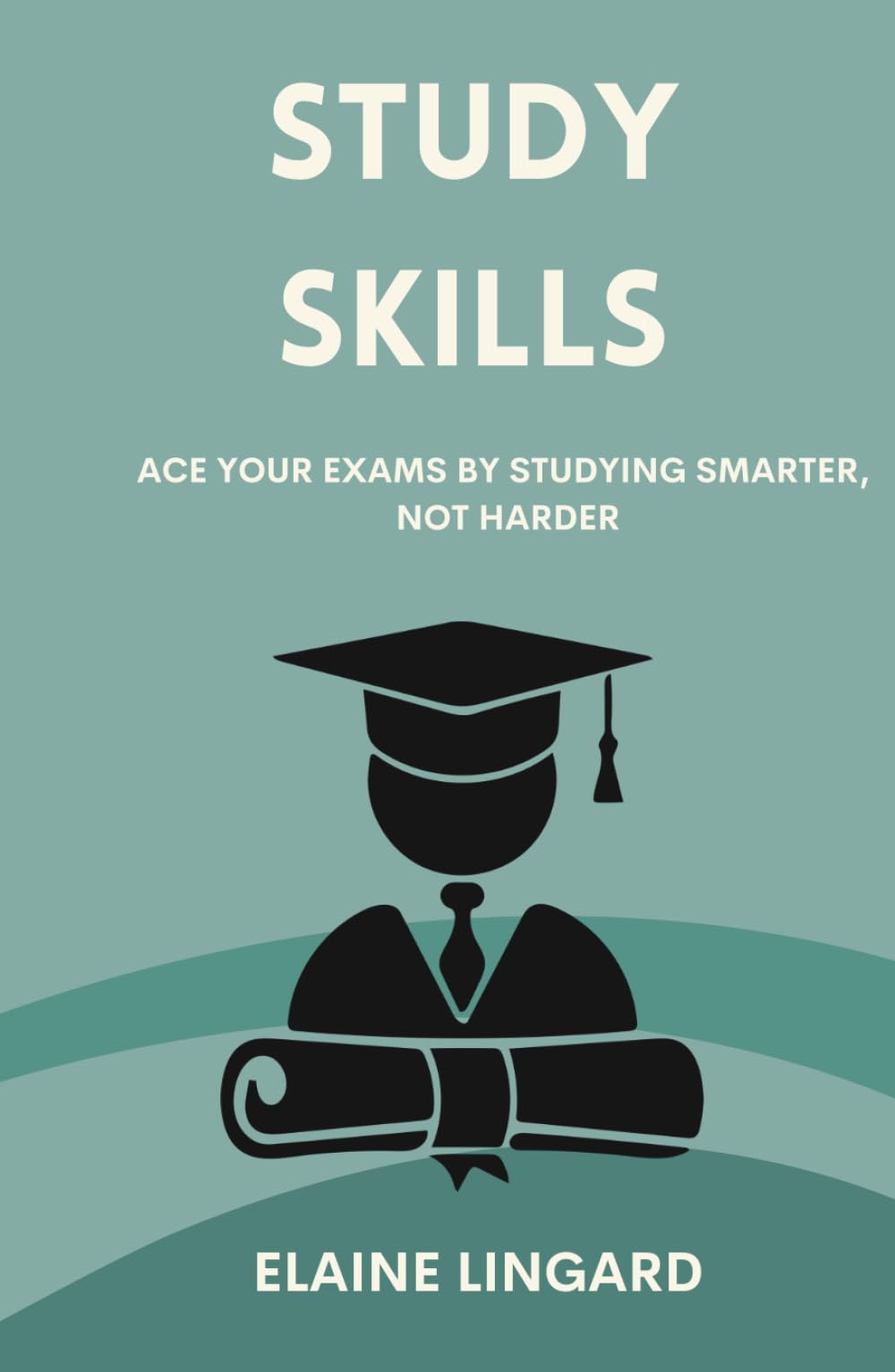 Study Skills: Ace Your Exams By Studying Smarter, Not Harder