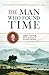 The Man Who Found Time: James Hutton and the Discovery of the Earth's Antiquity
