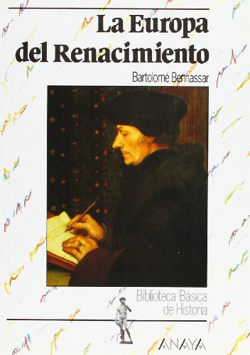 La Europa del Renacimiento (Historia Y Literatura - Biblioteca Básica De Historia) La Europa del Renacimiento (Historia Y Literatura - Biblioteca Básica De Historia)