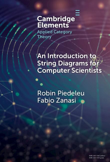 An Introduction to String Diagrams for Computer Scientists (Elements in Applied Category Theory)