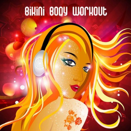 Bikini Body Workout Fitness Music and Beach Party Music