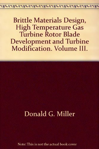 Brittle Materials Design, High Temperature Gas Turbine Rotor Blade Development and Turbine Modification. Volume III.