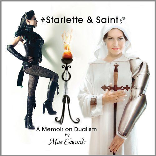 Starlette & Saint ~ A Memoir on Dualism (English Edition)