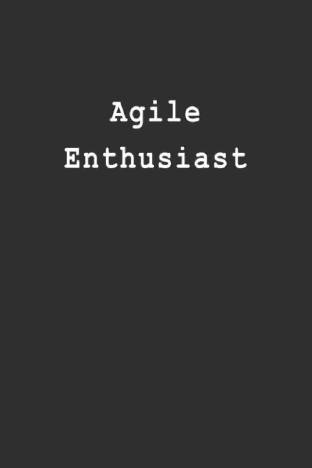 Agile Enthusiast: Blank Lined Notebook