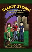 Elliot Stone and the Mystery of the Backyard Treasure 189738145X Book Cover