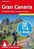 Gran Canaria (E-Book): Die schönsten Küsten- und Bergwanderungen. 85 Touren. Mit GPS-Tracks