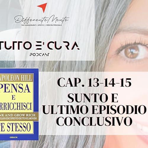 Pensa e Arricchisci te stesso | Ultimo episiodio | XIII-VX-XV con riassunto generale
