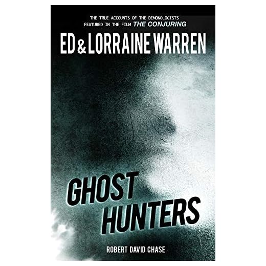 Ghost Hunters: True Stories from the World's Most Famous Demonologists