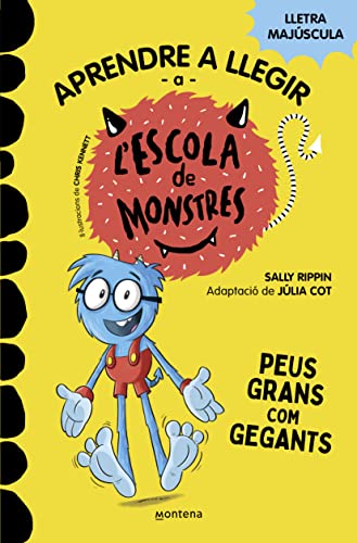Aprendre a llegir a l'Escola de Monstres 4 - Peus grans com gegants: Amb lletra MAJÚSCULA (llibres per a nens a partir de 5 anys) (Montena)