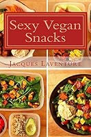 Sexy Vegan Snacks 1516837177 Book Cover