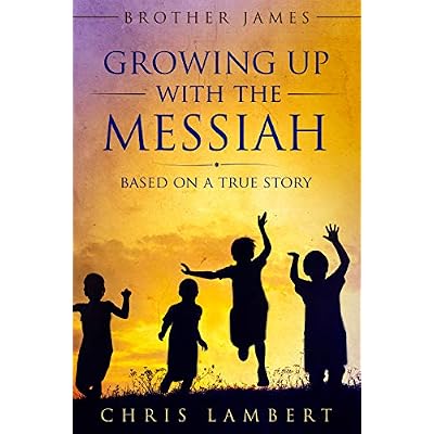 Growing Up With the Messiah