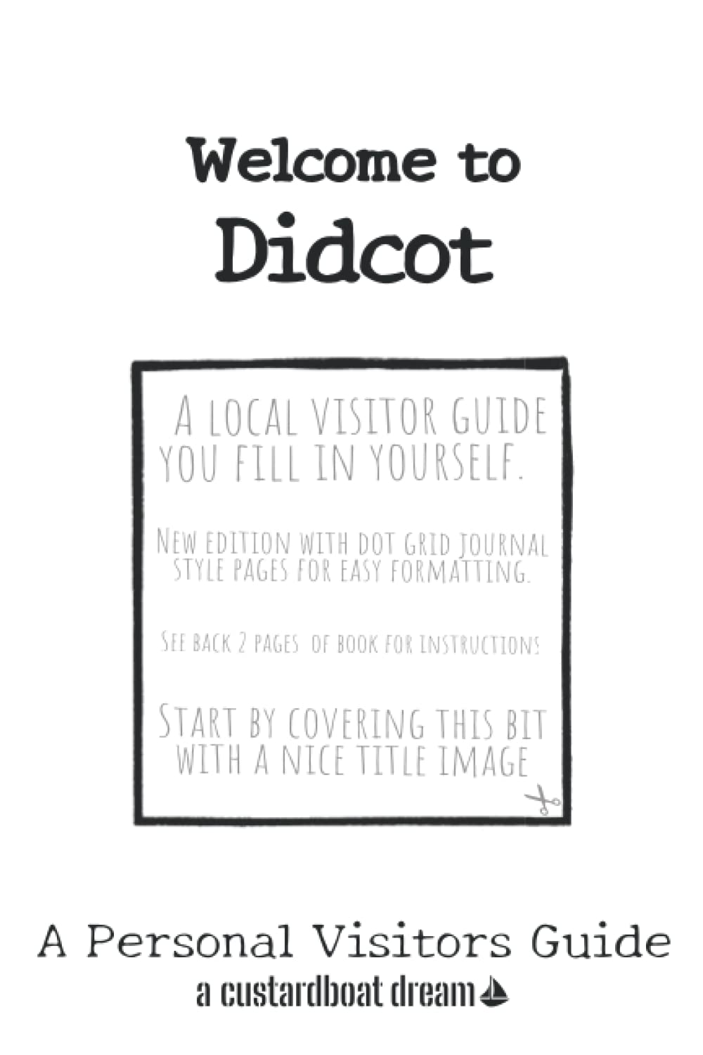 Welcome to Didcot: A Fun DIY Visitors Guide (Welcome to... DIY Visitors Guides)