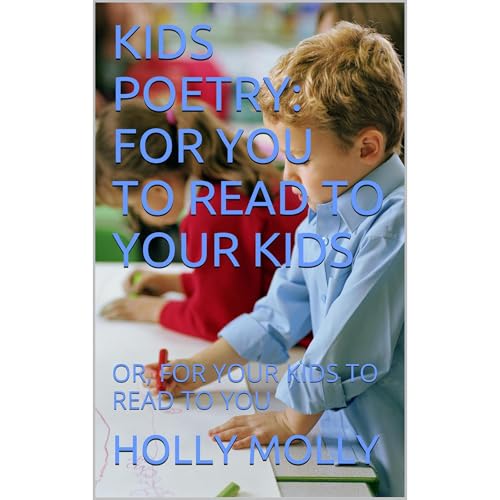 KIDS POETRY: FOR YOU TO READ TO YOUR KIDS by HOLLY MOLLY episode artwork