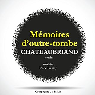 Couverture de Les m&eacute;moires d'Outre-Tombe. Extraits