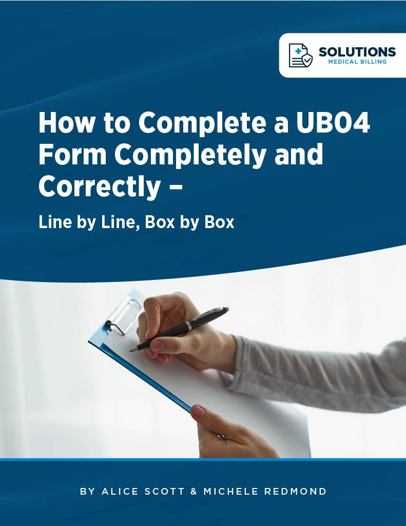 UB04 Forms - How To Complete A Ub04 Form Completely And Correctly Line By Line, Box By Box