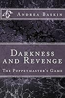 Darkness and Revenge - The Puppetmaster's Game 1506191126 Book Cover