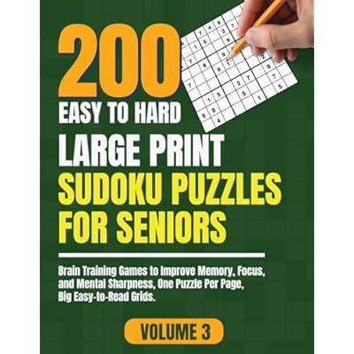 200 Easy to Hard Large Print Sudoku Puzzles for Seniors &ndash; Volume 3
