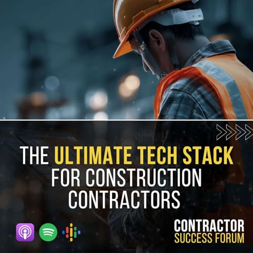 The Ultimate Tech Stack for Construction Contractors Podcast Por  arte de portada