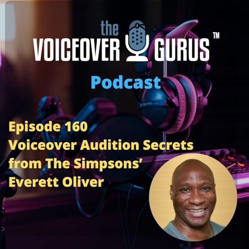 Ep 160 - Voiceover Audition Secrets from The Simpsons’ Everett Oliver