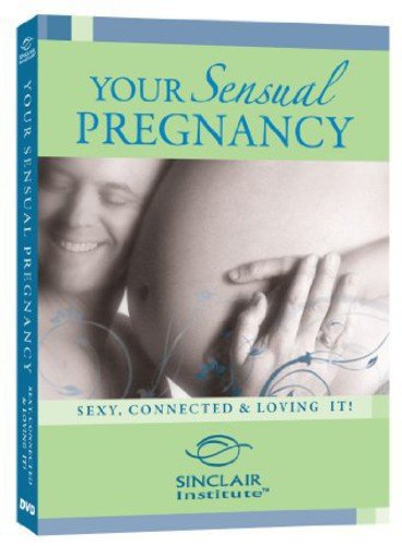Your Sensual Pregnancy: Sexy, Connected & Loving It