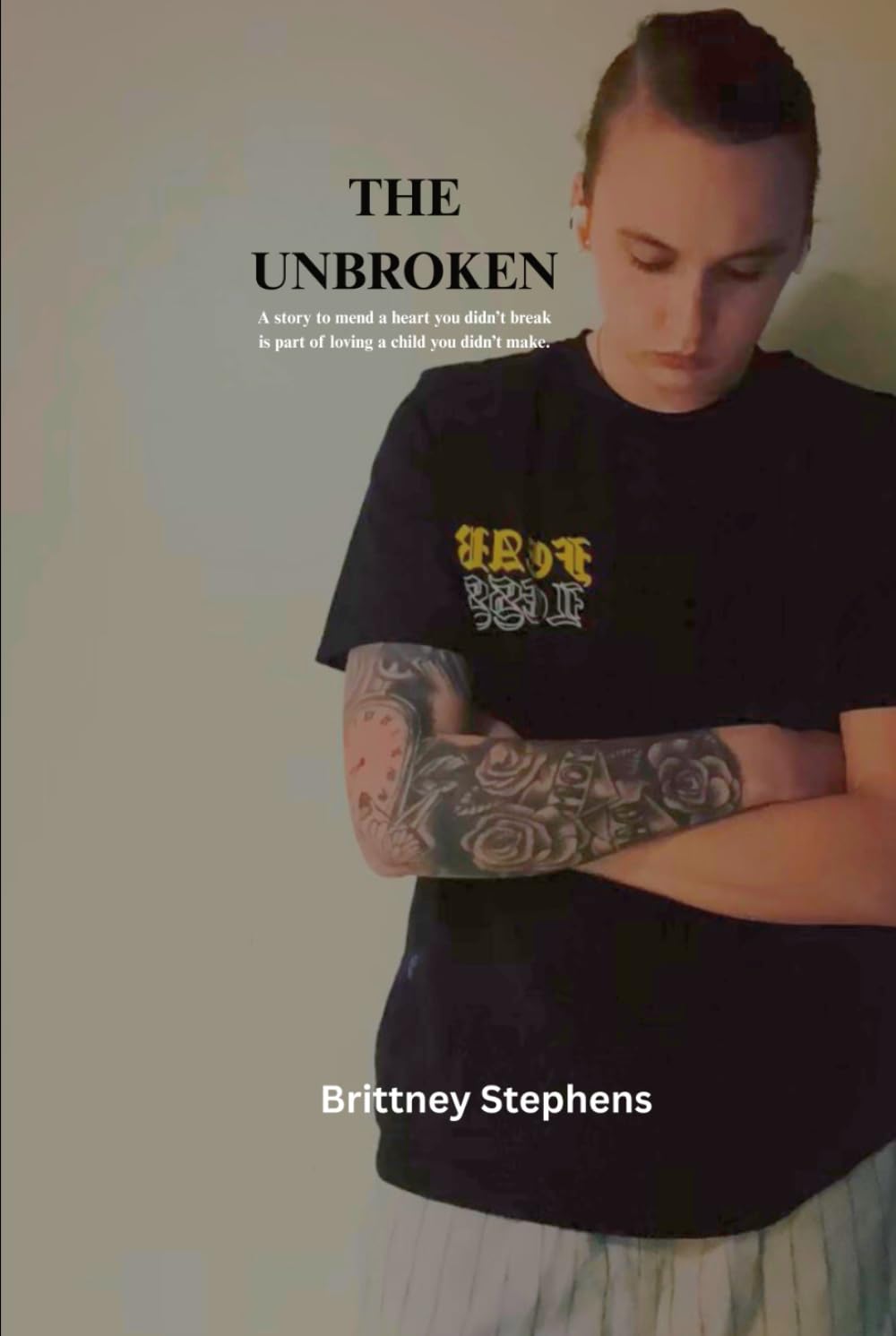 The Unbroken: A story to mend a heart you didn't break is part of loving a child you didn't make