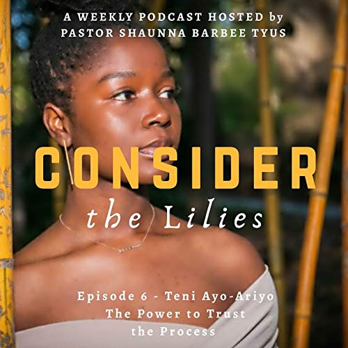 The Power to Trust the Process with Teni Ayo-Ariyo