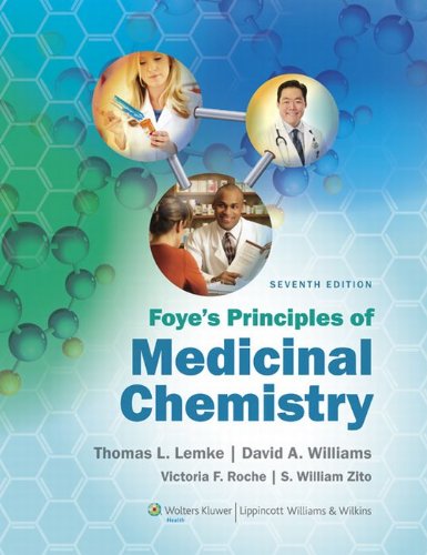 Foye's Principles of Medicinal Chemistry (Foyes Principles of Medicinal Chemistry)