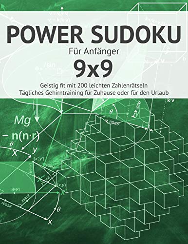 POWER SUDOKU: Für Anfänger I Geistig fit mit 200 leichten Zahlenrätseln I Großdruck I Einfache Sudokus für das tägliche Gehirntraining I Gehirnjogging ... I Urlaub Geschenkidee (German Edition)