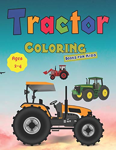 Tractor Coloring Books for Kids Ages 2-4: Tractor coloring book for kids & toddlers - activity books for preschooler - coloring book for Boys, Girls, Fun, ... book for kids ages 2-4 4-8
