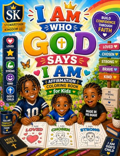 I Am Who God Says I Am: Affirmation Coloring Book for Kids | Christian Activity Book | Build Confidence Through Faith | Ages 4–10