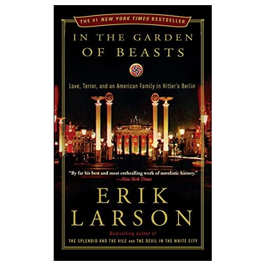 In the Garden of Beasts: Love, Terror, and an American Family in Hitler's Berlin