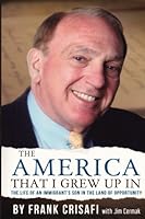The America That I Grew up In : ? the Life of an Immigrant?s Son in the Land of Opportunity 198760752X Book Cover