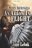 An Arrow In Flight (Seven Archangels)