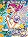 Kawaii Fantasy: An Adult Coloring Book with Beautiful Anime Portraits, Mythical Creatures, and Fantasy Scenes