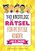 KNIFFLIGE RÄTSEL für pfiffige Kinder: Abenteuerlicher Rätselspaß ab 5 Jahre! Das inspirierende Rätselbuch mit den 140 besten Rätseln und Knobelaufgaben als Konzentrationstraining für clevere Kinder