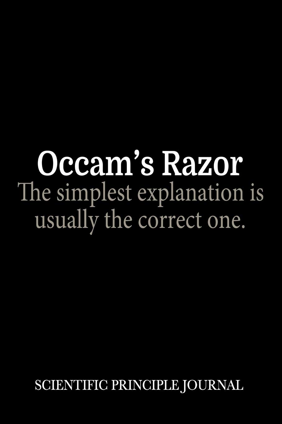 Occam's Razor Scientific Principle Journal: Scientist | Science Experiments Notebook