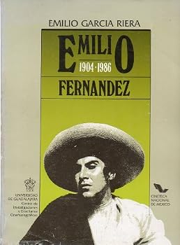 Paperback Emilio Ferna´ndez, 1904-1986 (Coleccio´n Cineastas de Me´xico) (Spanish Edition) [Spanish] Book