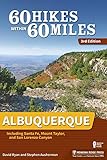 60 Hikes Within 60 Miles: Albuquerque: Including Santa Fe, Mount Taylor, and San Lorenzo Canyon