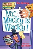 My Weird School #15: Mr. Macky Is Wacky!