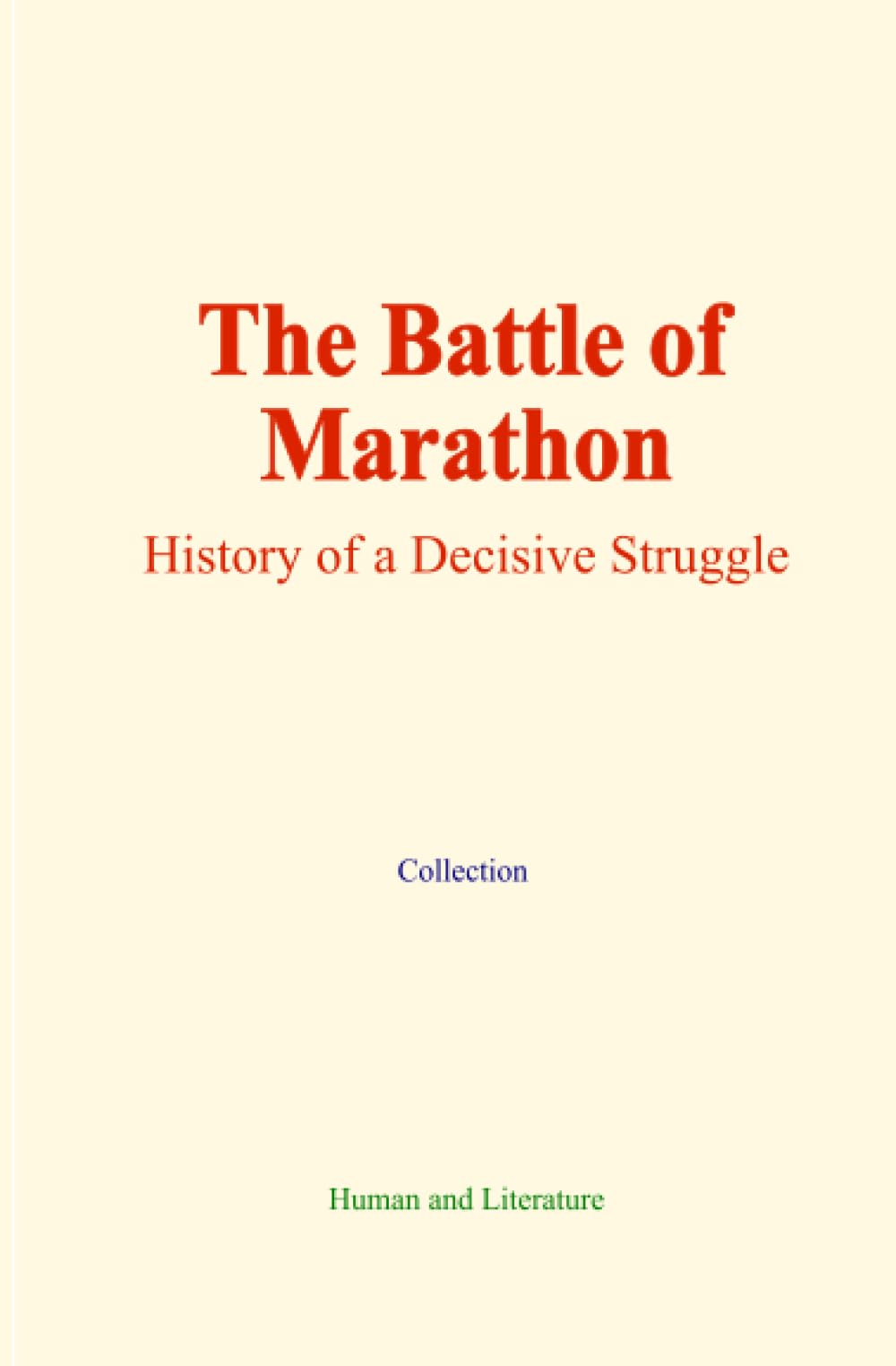 The Battle of Marathon: History of a Decisive Struggle