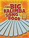 Produktbild The Big Kalimba Songbook: 100+ Songs for kalimba in C (10 and 17 key)