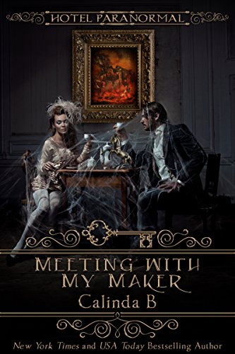 Meeting with My Maker: Hotel Paranormal