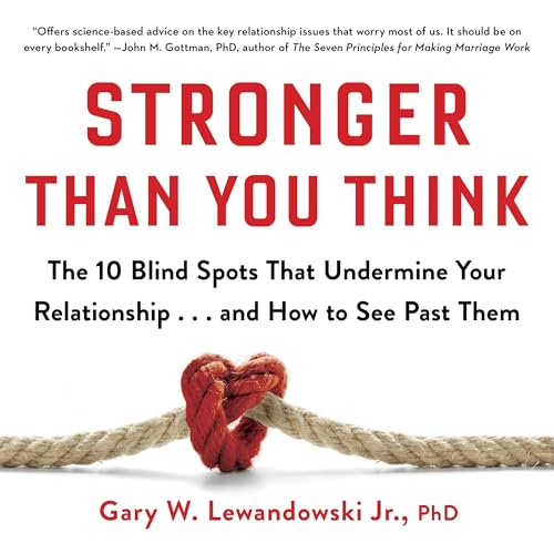 Gary W. Lewandowski Jr. PhD's Stronger Than You Think
