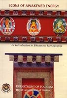 Icons of Awakened Energy An Introduction to Bhutanese Iconography 9993662402 Book Cover