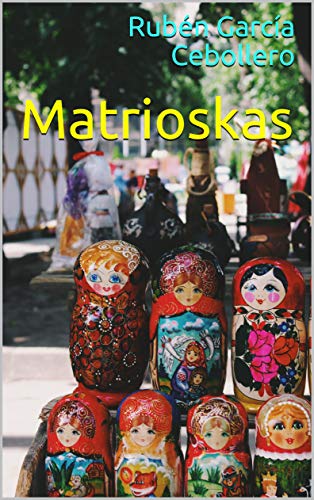 Matrioskas (Spanish Edition)