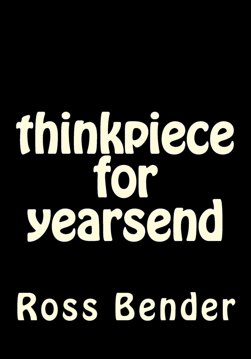 thinkpiece for yearsend: poems 2011-2012