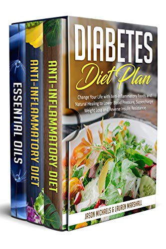 Diabetes Diet Plan: Change Your Life with Anti-Inflammatory Foods and Natural Healing to Lower Blood Diabetes Diet Plan: Change Your Life with Anti-Inflammatory Foods and Natural Healing to Lower Blood