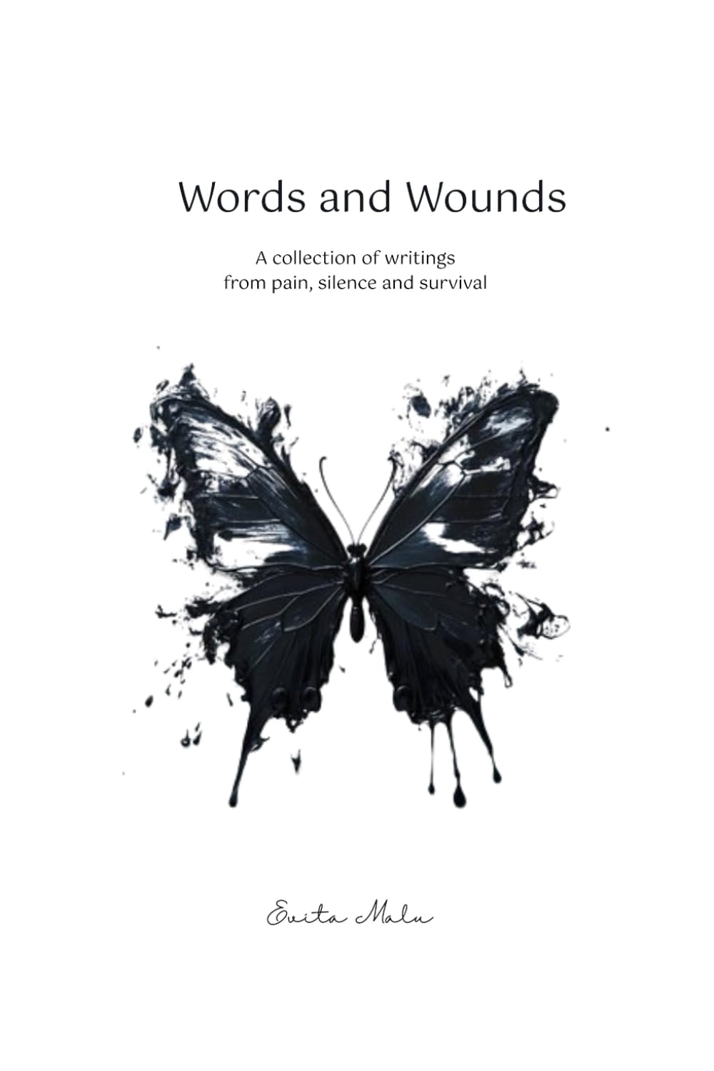Words and Wounds: A collection of writings from pain, silence and survival