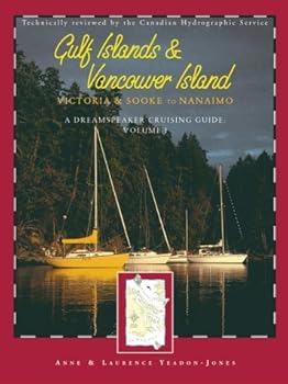 Gulf Islands and Vancouver Island: Victoria and Sookie to Nanaimo (Dreamspeaker Cruising Guide)